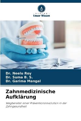 Zahnmedizinische Aufklärung - Neelu Roy,Suma B S,Garima Mangal - cover