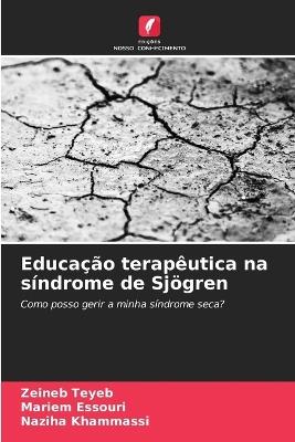 Educação terapêutica na síndrome de Sjögren - Zeineb Teyeb,Mariem Essouri,Naziha Khammassi - cover