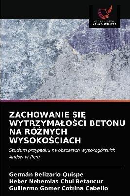 Zachowanie SiE WytrzymaloSci Betonu Na RoZnych WysokoSciach - German Belizario Quispe,Heber Nehemias Chui Betancur,Guillermo Gomer Cotrina Cabello - cover