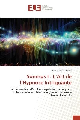 Somnus I: L'Art de l'Hypnose Intriquante - Nexus Jaj Winsalas - cover