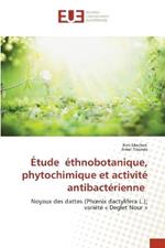 Etude ethnobotanique, phytochimique et activite antibacterienne