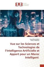 Vue sur les Sciences et Technologies de l'Intelligence Artificielle et Apport pour un Maroc Intelligent