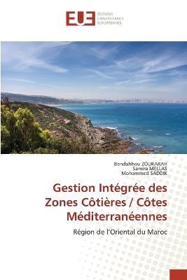 Gestion Integree des Zones Cotieres / Cotes Mediterraneennes - Bendahhou Zourarah,Samira Mellas,Mohammed Saddik - cover