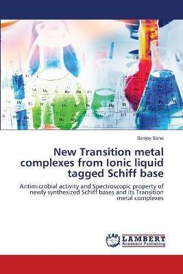 New Transition metal complexes from Ionic liquid tagged Schiff base - Sanjoy Saha - cover