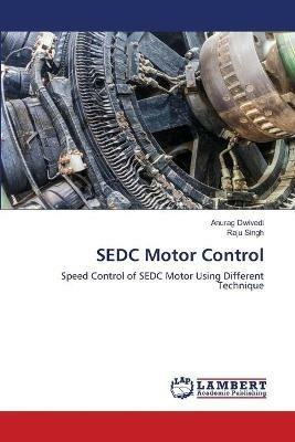 SEDC Motor Control - Anurag Dwivedi,Raju Singh - cover
