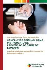 Compliance Criminal Como Instrumento de Prevencao Ao Crime de Lavagem
