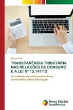Transparencia Tributaria NAS Relacoes de Consumo E a Lei N Degrees 12.741/12