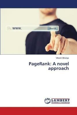 PageRank: A novel approach - Vikesh Shakya - cover