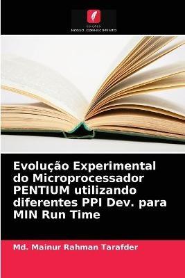 Evolucao Experimental do Microprocessador PENTIUM utilizando diferentes PPI Dev. para MIN Run Time - MD Mainur Rahman Tarafder - cover