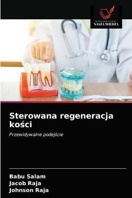 Sterowana regeneracja kosci - Babu Salam,Jacob Raja,Johnson Raja - cover