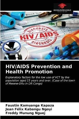 HIV/AIDS Prevention and Health Promotion - Faustin Kamuanga Kapaza,Jean Felix Kabangu Ngoyi,Freddy Munung Nguej - cover