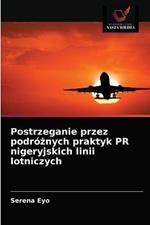 Postrzeganie przez podroznych praktyk PR nigeryjskich linii lotniczych