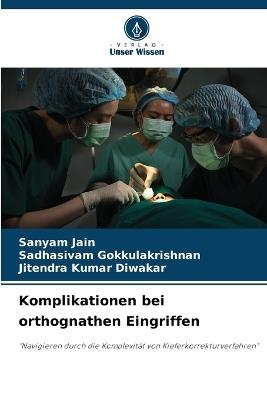 Komplikationen bei orthognathen Eingriffen - Sanyam Jain,Sadhasivam Gokkulakrishnan,Jitendra Kumar Diwakar - cover