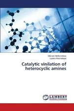 Catalytic vinilation of heterocyclic amines