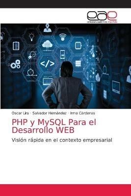 PHP y MySQL Para el Desarrollo WEB - Oscar Lira,Salvador Hernandez,Irma Cardenas - cover
