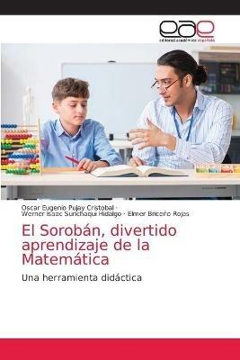 El Soroban, divertido aprendizaje de la Matematica - Oscar Eugenio Pujay Cristobal,Werner Isaac Surichaqui Hidalgo,Elmer Briceno Rojas - cover