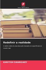 Redefinir a realidade