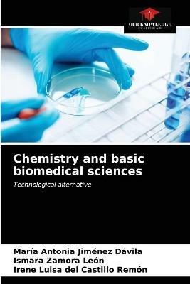 Chemistry and basic biomedical sciences - Maria Antonia Jimenez Davila,Ismara Zamora Leon,Irene Luisa del Castillo Remon - cover