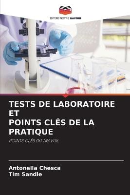Tests de Laboratoire Et Points Clés de la Pratique - Antonella Chesca,Tim Sandle - cover