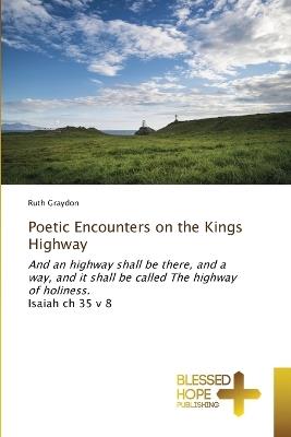 Poetic Encounters on the Kings Highway - Ruth Graydon - cover