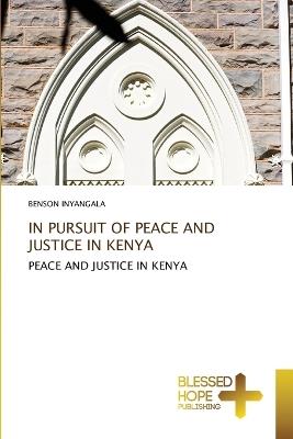 In Pursuit of Peace and Justice in Kenya - Benson Inyangala - cover