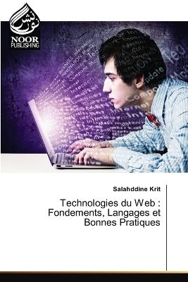 Technologies du Web: Fondements, Langages et Bonnes Pratiques - Salahddine Krit - cover