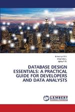 Database Design Essentials: A Practical Guide for Developers and Data Analysts