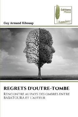 Regrets d'Outre-Tombe - Guy Armand Kibouap - cover