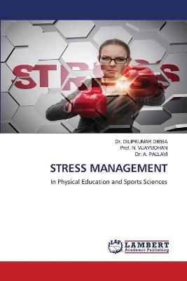 Stress Management - Dilipkumar Dibba,Prof N Vijaymohan,A Pallavi - cover