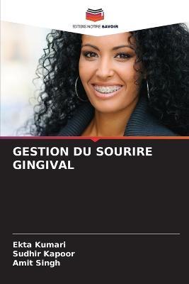 Gestion Du Sourire Gingival - Ekta Kumari,Sudhir Kapoor,Amit Singh - cover