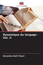Dynamique du langage - Vol. II