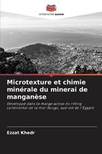 Microtexture et chimie minerale du minerai de manganese