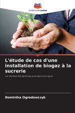 L'etude de cas d'une installation de biogaz a la sucrerie