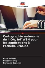 Cartographie autonome de l'IQA, IoT WSN pour les applications a l'echelle urbaine