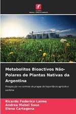 Metabolitos Bioactivos Nao-Polares de Plantas Nativas da Argentina