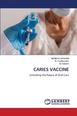 Caries Vaccine - Manisha Ardhani,R Punithavathy,M Satyam - cover