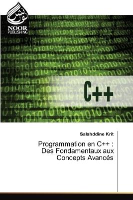 Programmation en C++: Des Fondamentaux aux Concepts Avancés - Salahddine Krit - cover