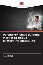 Polymorphismes du gene MTHFR et risque d'infertilite masculine