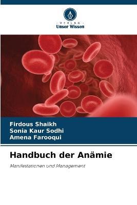Handbuch der Anamie - Firdous Shaikh,Sonia Kaur Sodhi,Amena Farooqui - cover