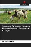 Training Guide on Pasture Monitoring and Evaluation in Niger