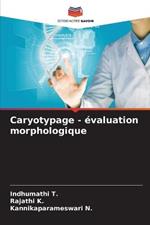 Caryotypage - evaluation morphologique