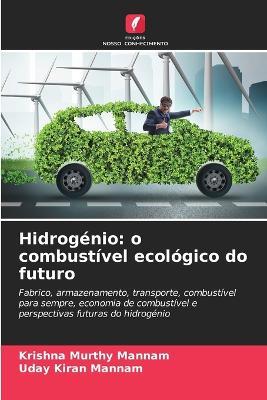Hidrogenio: o combustivel ecologico do futuro - Krishna Murthy Mannam,Uday Kiran Mannam - cover
