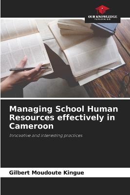 Managing School Human Resources effectively in Cameroon - Gilbert Moudoute Kingue - cover