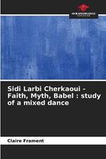 Sidi Larbi Cherkaoui - Faith, Myth, Babel: study of a mixed dance