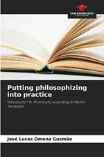 Putting philosophizing into practice