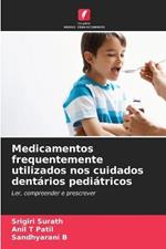 Medicamentos frequentemente utilizados nos cuidados dentarios pediatricos
