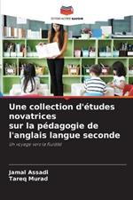 Une collection d'etudes novatrices sur la pedagogie de l'anglais langue seconde