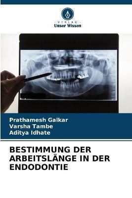 Bestimmung Der Arbeitslange in Der Endodontie - Prathamesh Galkar,Varsha Tambe,Aditya Idhate - cover