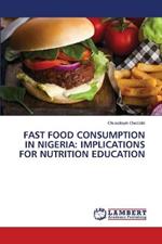 Fast Food Consumption in Nigeria: Implications for Nutrition Education