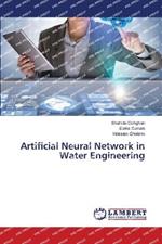 Artificial Neural Network in Water Engineering